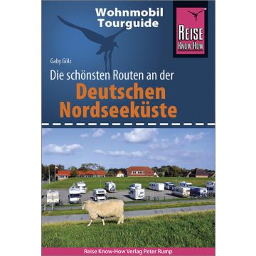 Campingführer Deutsche Nordseeküste die schönsten Routen / Reise Know-How