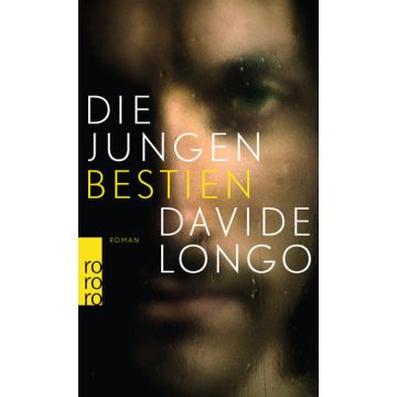 Die jungen Bestien / Longo Rowohlt
