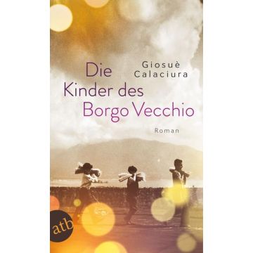 Die Kinder des Borgo Vecchio / Calaciura atb