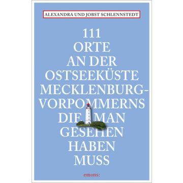 Reiseführer 111 Orte an der Ostseeküste Mecklenburg-Vorpommerns / Emons
