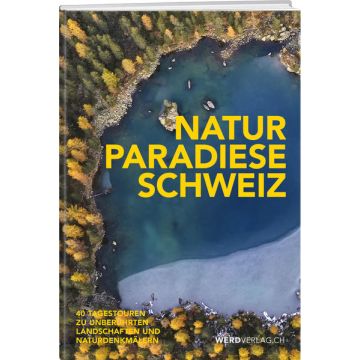 Wanderführer Naturparadiese Schweiz / Weber