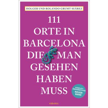Reiseführer 111 Orte in Barcelona die man gesehen haben muss / emons