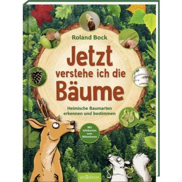 Jetzt verstehe ich die Bäume / Ars Edition