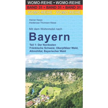 Campingführer Mit dem Wohnmobil nach Bayern der Nordosten / Womo