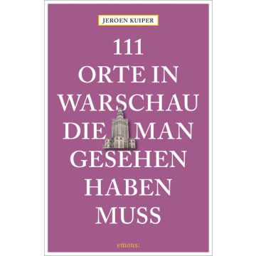 Reiseführer 111 Orte in Warschau, die man gesehen haben muss / Emons
