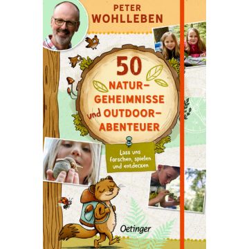 50 Naturgeheimnisse und Outdoorabenteuer / Oetinger