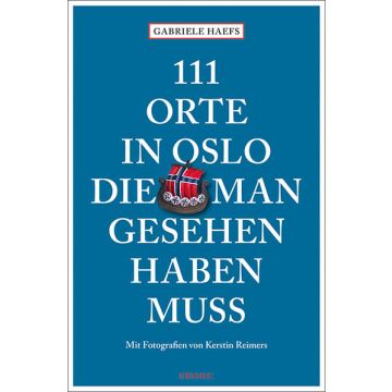 Reiseführer 111 Orte in Oslo, die man gesehen haben muss / emons