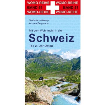 Campingführer Mit dem Wohnmobil in die Schweiz Osten / Womo