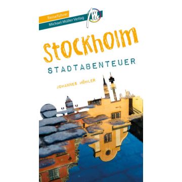 Reiseführer Stockholm - Stadtabenteuer / Michael Müller