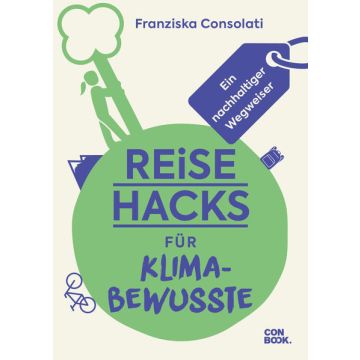 Reise-Hacks für Klimabewusste / Conbook