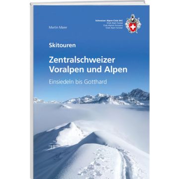 Skitourenführer Zentralschweizer Voralpen und Alpen / SAC