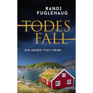 Todesfall - Ein Agnes-Tveit-Krimi / Fuglehaug Fischer