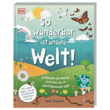 So wunderbar ist unsere Welt / Dorling Kindersley