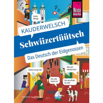 Schwiitzertüütsch, das Deutsch der Eidgenossen - Wort für Wort