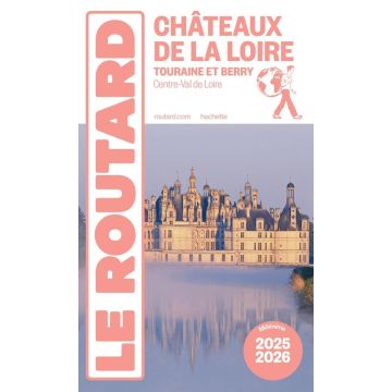 Reiseführer Châteaux de la Loire Guide du Routard 2025/26 / Hachette
