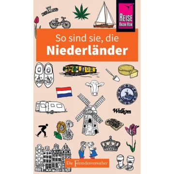 So sind sie, die Niederländer - die Fremdenversteher