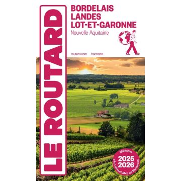 Reiseführer Bordelais Landes Lot-et-Garonne Guide du Routard 2025/26/ Hachette