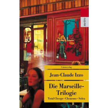 Die Marseille-Trilogie / Izzo Unionsverlag