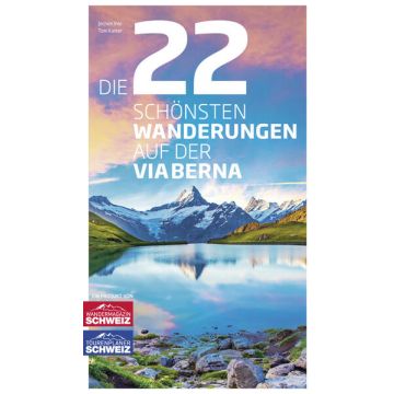Die 22 schönsten Wanderungen auf der ViaBerna / Rothus
