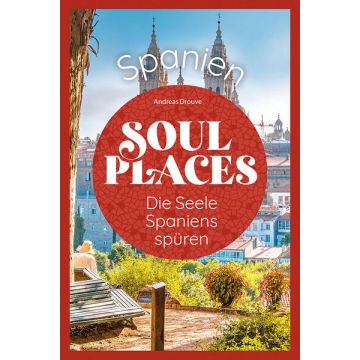 Reiseführer Soul Places Spanien / Reise Know-How