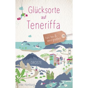 Reiseführer Glücksorte auf Teneriffa / Droste
