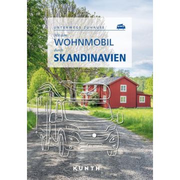 Mit dem Wohnmobil durch Skandinavien / Kunth - Unterwegs zuhause