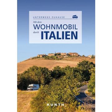 Mit dem Wohnmobil durch Italien / Kunth - Unterwegs zuhause