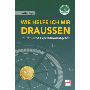 Wie helfe ich mir draussen - Touren- und Expeditionsratgeber / Pietsch