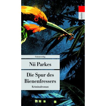 Die Spur des Bienenfressers / Parkes Unionsverlag