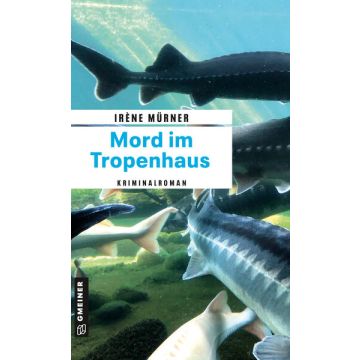 Mord im Tropenhaus / Mürner Gmeiner
