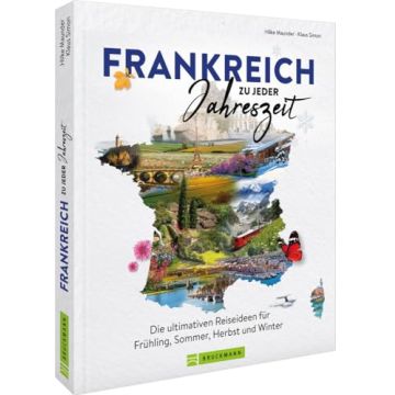 Frankreich zu jeder Jahreszeit / Bruckmann