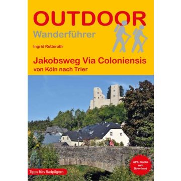 Wanderführer Jakobsweg Via Coloniensis / Stein Outdoor