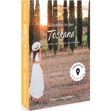 Reiseführer Glücklich in der Toskana / SZ Nectar & Pulse
