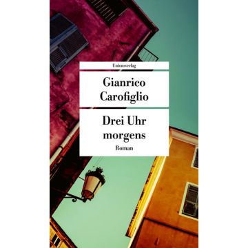 Drei Uhr morgens / Carofiglio Unionsverlag