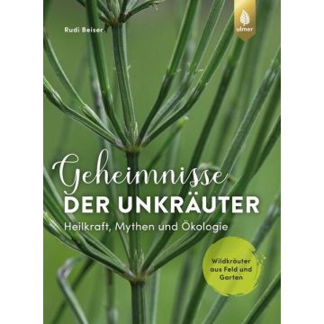 Geheimnisse der Unkräuter / Ulmer