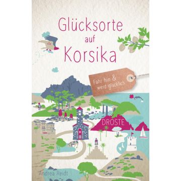 Reiseführer Glücksorte auf Korsika / Droste