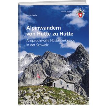 Wanderführer Alpinwandern von Hütte zu Hütte / SAC