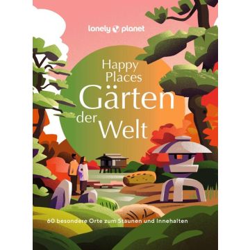 Happy Places Gärten der Welt / Lonely Planet