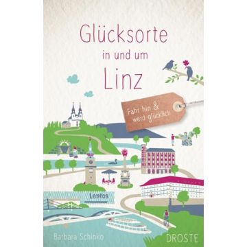 Reiseführer Glücksorte in und um Linz / Droste