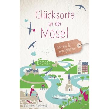 Reiseführer Glücksorte an der Mosel / Droste