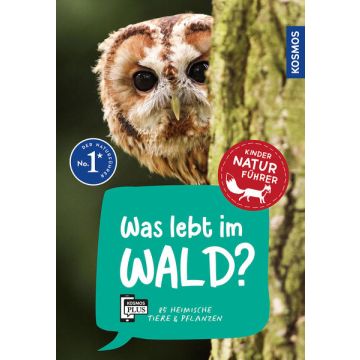 Was lebt im Wald? / Kosmos Kindernaturführer