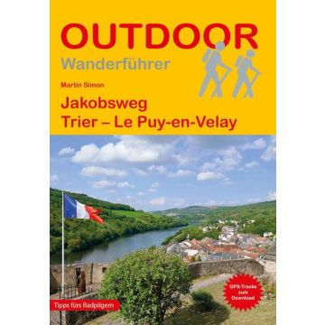 Wanderführer Jakobsweg Trier - Le Puy / Stein Outdoor