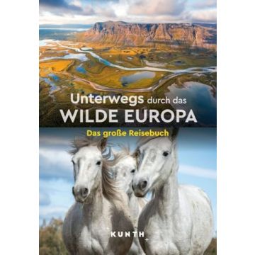 Unterwegs durch das Wilde Europa / Kunth