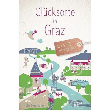Reiseführer Glücksorte in Graz / Droste