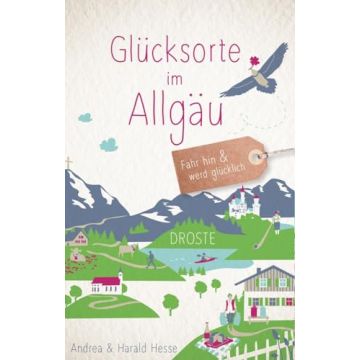 Reiseführer Glücksorte im Allgäu / Droste