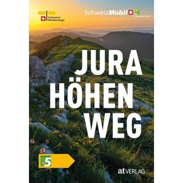 Jura Höhenweg - Wanderland Schweiz 5 / AT Verlag