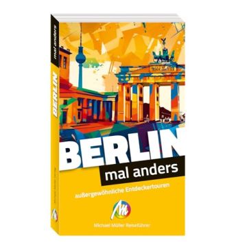 Reiseführer Berlin - mal anders / Michael Müller