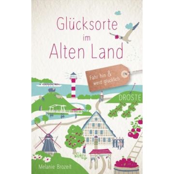 Reiseführer Glücksorte im Alten Land / Droste