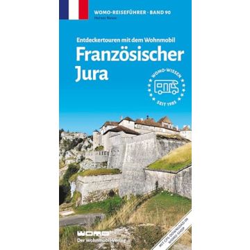 Entdeckertouren mit dem Wohnmobil Französischer Jura / Womo