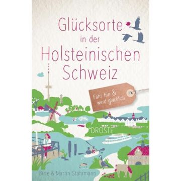 Reiseführer Glücksorte in der Holsteinischen Schweiz / Droste
